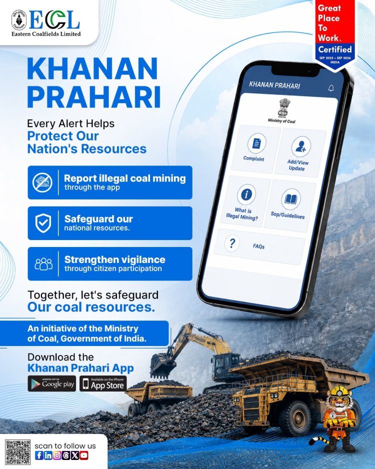 अवैध कोयला खनन रोकने के लिए ईसीएल ने 'खनन प्रहरी' ऐप डाउनलोड करने की अपील की